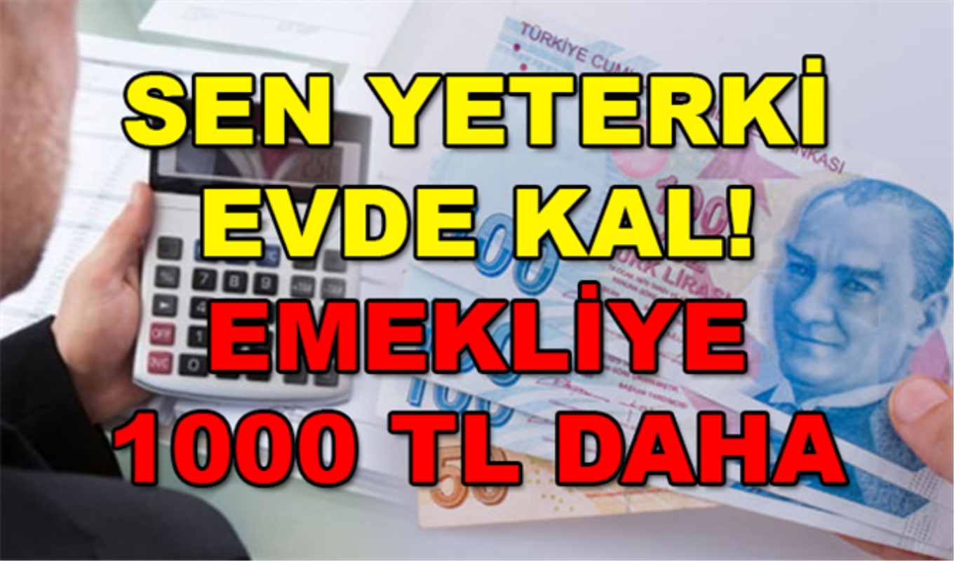 Emekliye 1000 TL Daha! SSK Ve Bağkur Emekliye 1000 TL Ek Ödeme