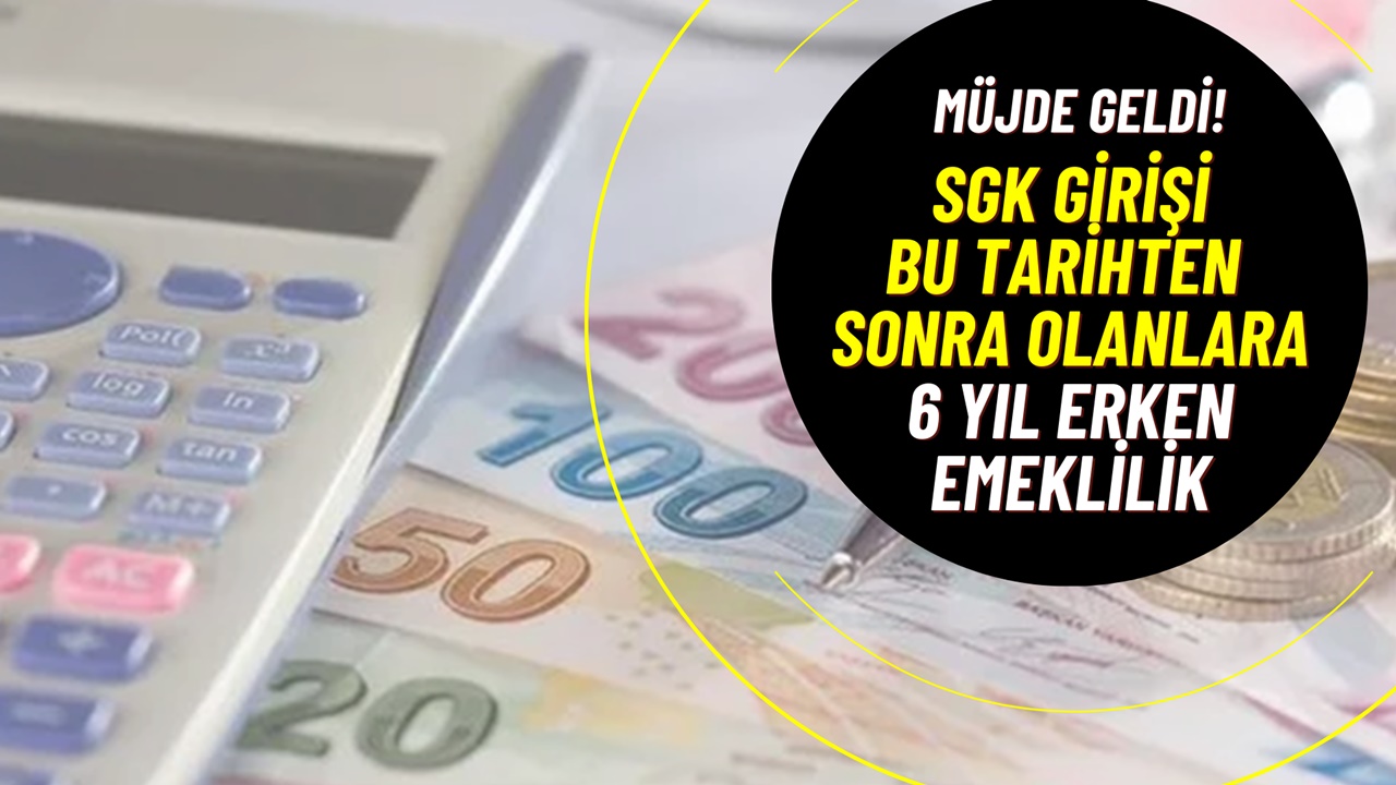 Sgk Girişi 1999 2000 2008 Olanlara Gün Doğdu 6 Yıl Erken Emeklilik Için Hemen Dilekçe Verin