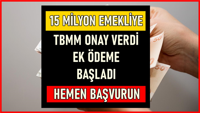 15 Milyon Emekliye TBMM Onayı İle Yeni Müjde Geldi! Son Dakika: Ek Ödeme Alacak Emeklilere Nakit Verildi!