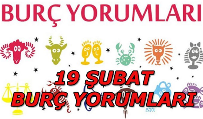 19 Şubat Burç Yorumları Günlük Burç ve Astroloji Yorumu