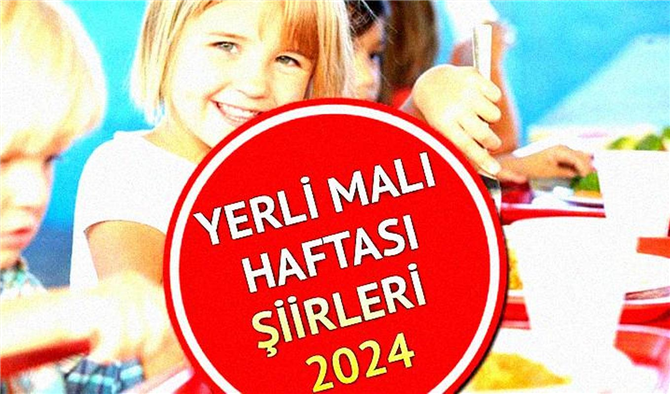 2024 Yerli Malı Haftası: Tarihler, Şiirler ve Etkinlikler