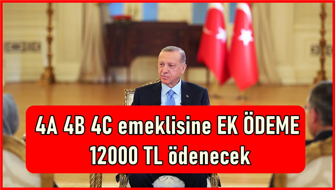 4A 4B 4C emeklisine EK ÖDEME onaylandı! Cumhurbaşkanı imzayı attı ve 12000 TL ödenecek