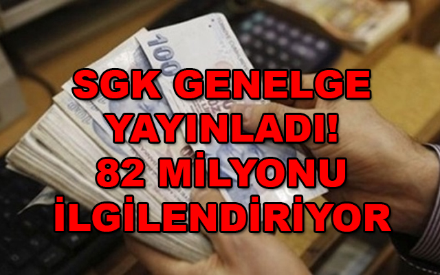 82 Milyonu ilgilendiren Genelge Yayınlandı! Karşılıksız ödemeler, primler, destek tutarları