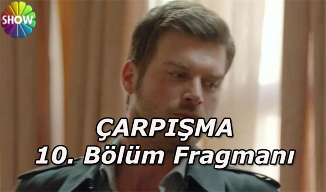 Çarpışma 10. bölüm fragmanı yayınlandı mı? 14 Şubat Show TV Kadir ve Zeynep kapıştı