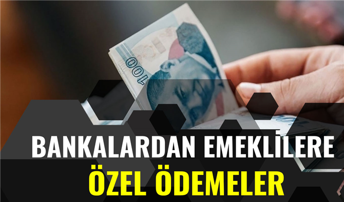 Emeklilere İhtiyaç Kredisi Verilecek! Bankalar Emeklilere Özel Ödemeler Yapacak