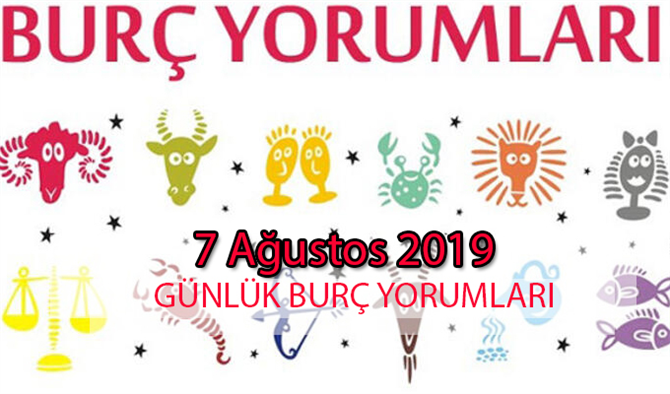 Günlük Burç Yorumları 7 Ağustos 2019 çarşamba Burç ve Astroloji yorumu