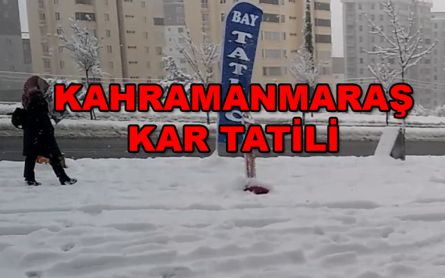 Kahramanmaraş'ta 13 Şubat 2020 Okullar tatil mi? Maraş Valiliği Kar Tatili açıklaması var mı