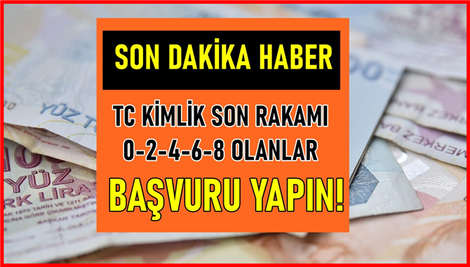 TC Kimlik Numarası Son Rakamları 0-2-4-6-8 Olanlar 15000 TL Ödeme Alıyor! Tek Bankadan Açıklama Sabah Geldi!