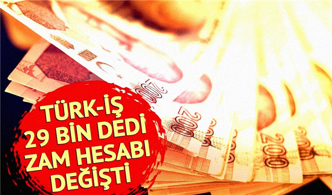 TÜRK-İŞ'ten Yeni Asgari Ücret Teklifi: 29 Bin 583 TL