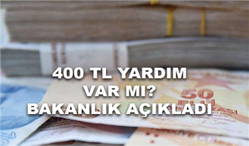 400 TL Yardım Var mı? Açık Kapı 400 TL Yardım Bayram Harçlığı Olacak mı?