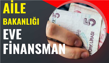 Aile Bakanlığından Eve Finansman Desteği duyurusu rekor kırıyor