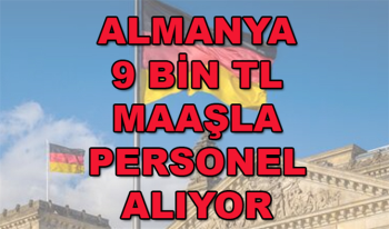 Almanya 9 Bin TL Maaşla Personel Alımı Yapıyor