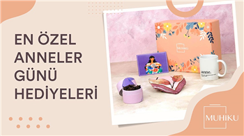 Annenizi Mutlu Edecek En Özel Anneler Günü Hediyeleri