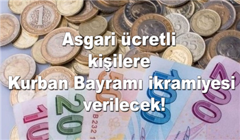 Asgari ücretli kişilere Kurban Bayramı ikramiyesi verilecek! İşte Bakan’ın açıklamaları