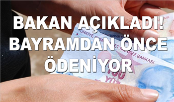 Bakan Açıkladı! Büyük Müjde! Bayramdan Önce 3383 TL Ödeme Yapılacak