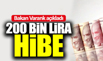 Bakan Varank 200.000 TL Hibe Verileceğini açıkladı! Son Tarih verildi