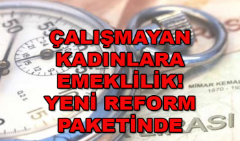 Çalışmayan Kadınlar da Emekli Olabilecek! İşte Şartlar