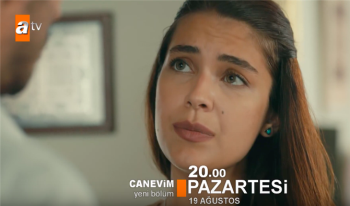 Canevim 12 Ağustos neden yok? Niçin ekranlara gelmiyor