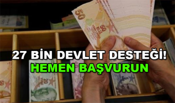 Devletten 27 Bin TL Destek! Günü Kaçırmadan hemen başvurun!