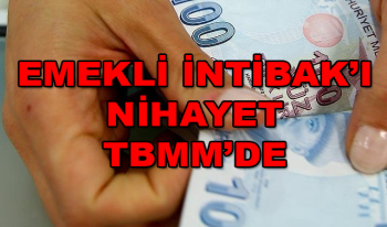 Emeklilik İntibakı nihayet TBMM'de! Düşük Maaş Alan Kalmayacak