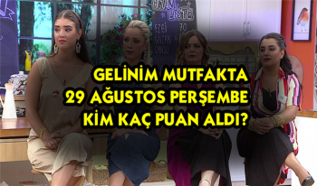 Gelinim Mutfakta 29 Ağustos Fragmanı yayınlandı! Kim Kaç Puan Aldı?