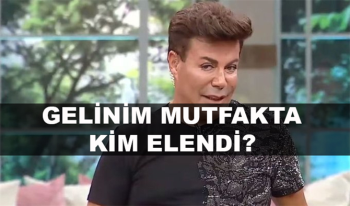 Gelinim Mutfakta 30 Ağustos kim elendi? Gelinim Mutfakta bu hafta veda eden kişi ve bilezikleri alan kişi