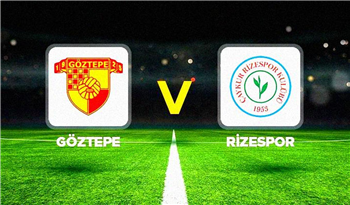 Göztepe – Çaykur Rizespor Maçı: Saat ve Yayın Bilgileri Açıklandı!