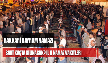 Hakkari Bayram Namazı saat kaçta? Hakkari Kurban bayramı namaz vakti