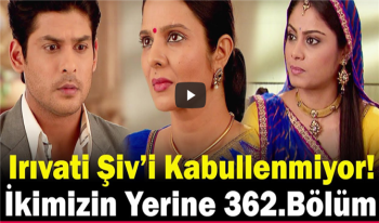 İkimizin Yerine 362. bölüm izle - 4 Eylül İkimizin Yerine 362. bölüm IRVATİ'DEN SHİV'E BÜYÜK ŞOK!