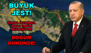 Kanal İstanbul ihale tarihi Erdoğan'a büyük sürpriz! Doğum gününde yapılacak!