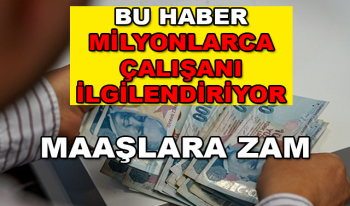 Milyonlarca Çalışana ve İşçiye Müjde! Maaşlar Artıyor 3000 TL Üstü Maaş Alanlar