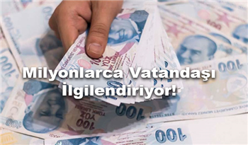 Milyonlarca Vatandaşı İlgilendiriyor! SGK Primleri de Ödenecek