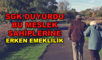 SGK Bu Mesleklerin Sahiplerine Erken Emeklilik Hakkı Tanıdı