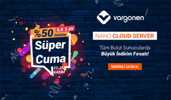 Vargonen'den Tüm Bulut Sunucu (Cloud Server)’larda İlk 3 Ay %50 İndirim Fırsatı!