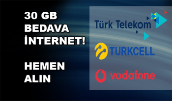 Vodafone, Türk Telekom ve Turkcell 30 GB Bedava İnternet Kampanyası sürüyor